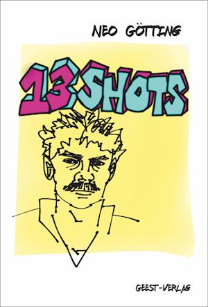 Cover for Neo Götting · 13 Shots (Book) (2024)