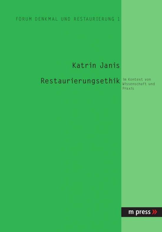 Cover for Katrin Janis · Restaurierungsethik: Im Kontext Von Wissenschaft Und Praxis (Paperback Book) [German edition] (2005)