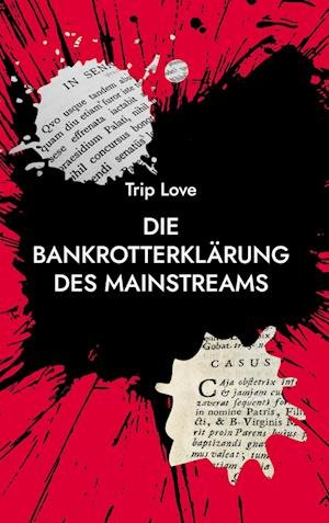 Cover for Trip Love · Die Bankrotterklärung des Mainstreams (Hardcover Book) (2022)
