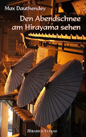 Cover for Max Dauthendey · Den Abendschnee am Hirayama sehen (Pocketbok) (2016)