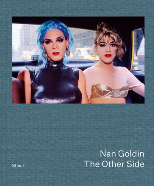 Nan Goldin: The Other Side - Nan Goldin - Books - Steidl Publishers - 9783958296138 - November 19, 2019