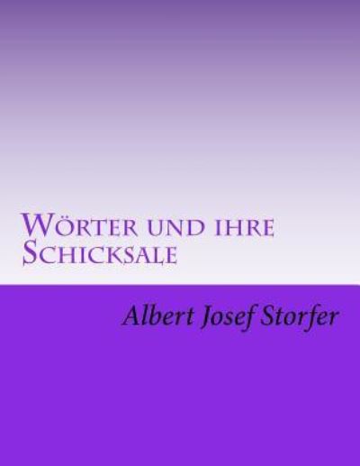 Cover for Albert Josef Storfer · Woerter und ihre Schicksale (Paperback Book) (2015)