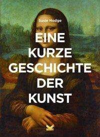 Cover for Susie Hodge · Eine Kurze Geschichte Der Kunst (Paperback Book) (2018)
