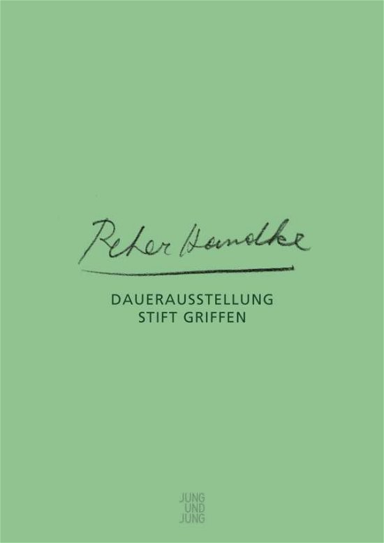 Cover for Peter Handke · Dauerausstellung Stift Griffen (Bog)