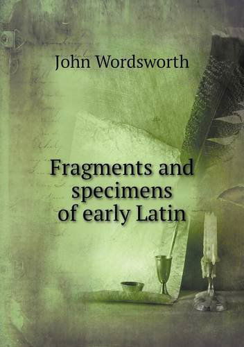 Cover for John Wordsworth · Fragments and Specimens of Early Latin (Paperback Book) (2013)