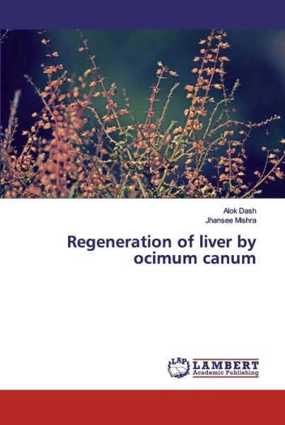 Cover for Dash · Regeneration of liver by ocimum ca (Bok) (2019)