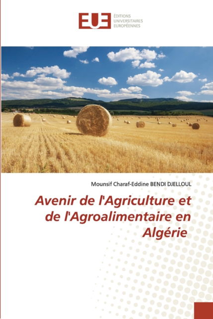 Cover for Mounsif Charaf-Eddine Bendi Djelloul · Avenir de l'Agriculture et de l'Agroalimentaire en Algerie (Pocketbok) (2021)