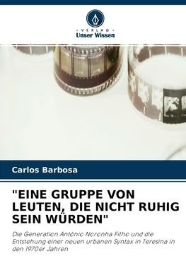 Cover for Carlos Barbosa · Eine Gruppe Von Leuten, Die Nicht Ruhig Sein Wurden (Paperback Book) (2020)