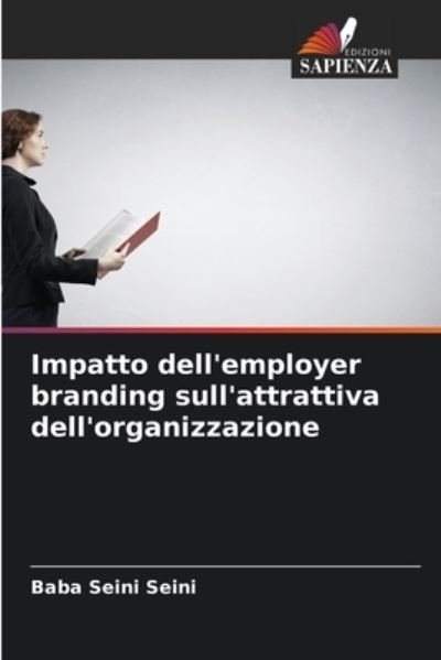 Cover for Baba Seini Seini · Impatto dell'employer branding sull'attrattiva dell'organizzazione (Paperback Book) (2021)