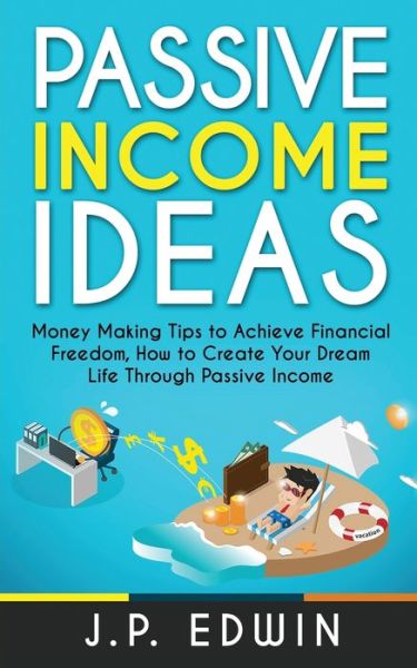 Cover for J P Edwin · Passive Income Ideas (Paperback Book) (2019)