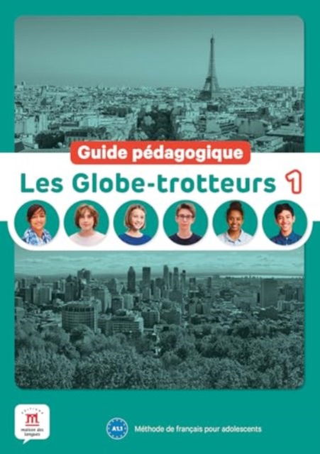 Les Globe-trotteurs 1 – Guide pedagogique (A1.1) - Amandine Quetel - Kirjat - Difusion - 9788411570138 - sunnuntai 31. joulukuuta 2023