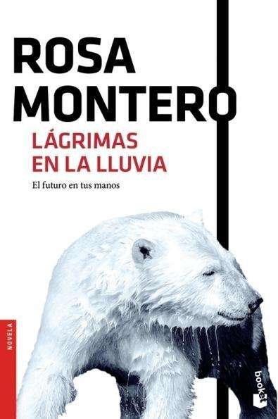 Cover for Rosa Montero · Lágrimas en la lluvia (Paperback Book) (2016)