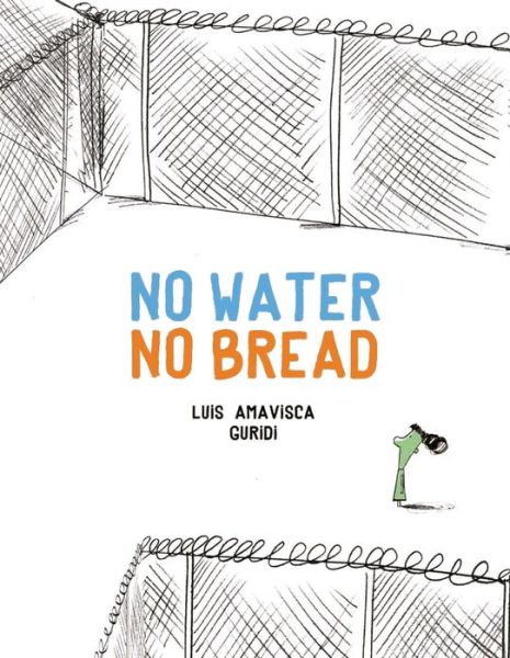 Cover for Luis Amavisca · No Water No Bread (Hardcover Book) (2017)