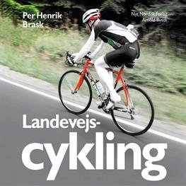 Cover for Per Henrik Brask · Landevejscykling (Indbundet Bog) [1. udgave] [Indbundet] (2013)