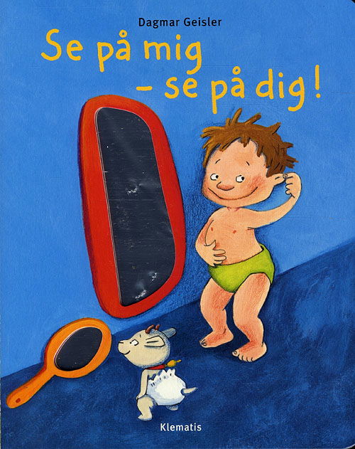 Cover for Dagmar Geisler · Se på mig - se på dig! (Kartonbuch) [1. Ausgabe] (2010)