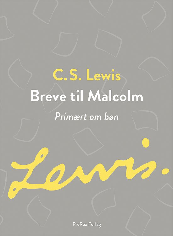 Signatur-serie: Breve til Malcolm - C.S. Lewis - Bücher - ProRex - 9788770682138 - 6. September 2022