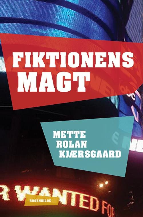 Cover for Mette Rolan Kjærsgaard · Fiktionens magt (Bound Book) [1st edition] (2015)