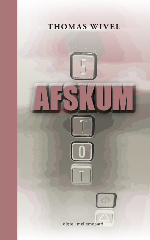 Afskum - Thomas Wivel - Books - Forlaget mellemgaard - 9788771908138 - February 9, 2018