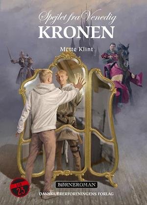 Cover for Mette Klint · Børneroman: Spejlet fra Venedig 1. Kronen (Hardcover Book) [1º edição] (2021)