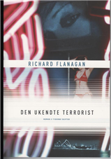 Cover for Richard Flanagan · Den ukendte terrorist (Heftet bok) [1. utgave] (2008)