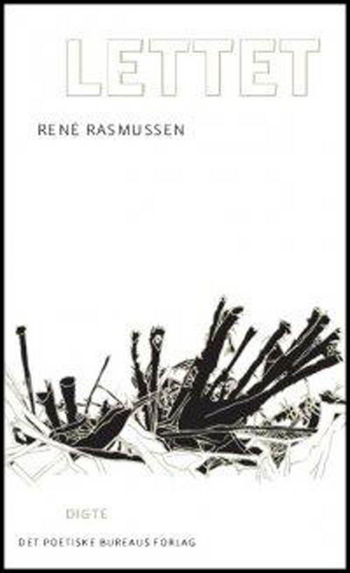 Lettet - René Rasmussen - Książki - Det Poetiske Bureaus Forlag - 9788792280138 - 2 stycznia 2009