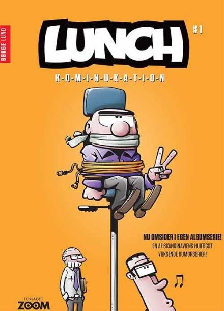 Cover for Børge Lund · Lunch: Lunch 1: K-O-M-I-N-U-K-A-T-I-O-N (Poketbok) [1:a utgåva] (2017)