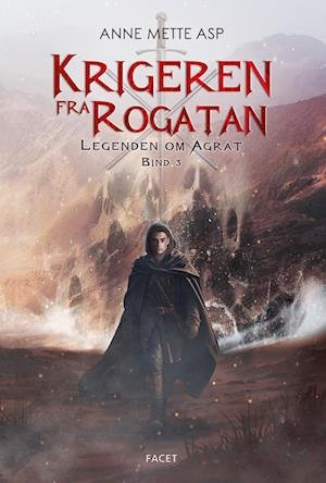 Cover for Anne Mette Asp · Legenden om Agrat: Krigeren fra Rogatan (Hardcover bog) [1. udgave] (2023)