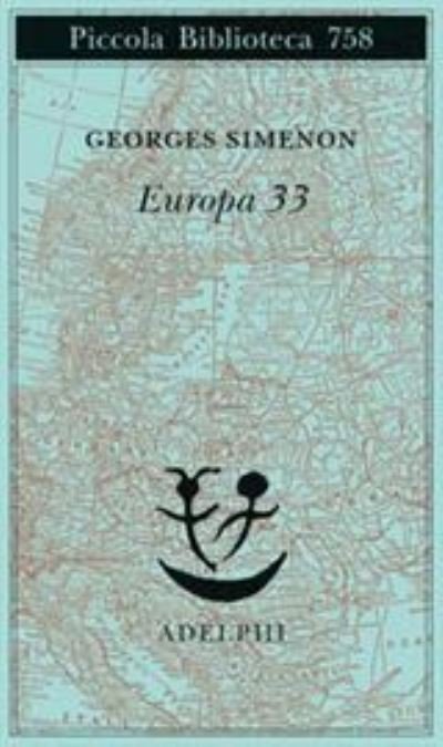 Europa 33 - Georges Simenon - Livres - Adelphi - 9788845935138 - 3 décembre 2020