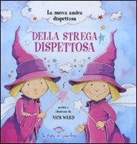 Cover for Nick Ward · La Nuova Amica Dispettosa Della Strega Dispettosa. Ediz. Illustrata (Book)