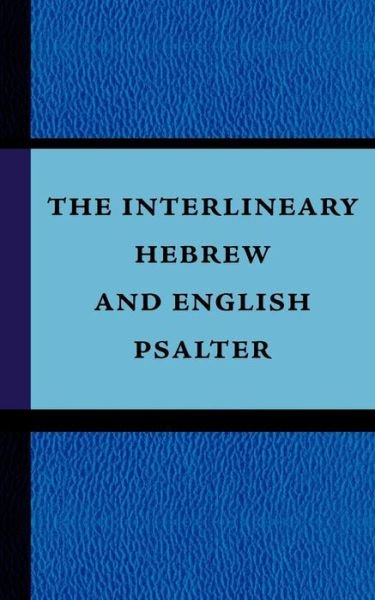 The Interlineary Hebrew and English Psalter - Anonymous - Livros - Importantia Publishing - 9789057191138 - 7 de janeiro de 2007