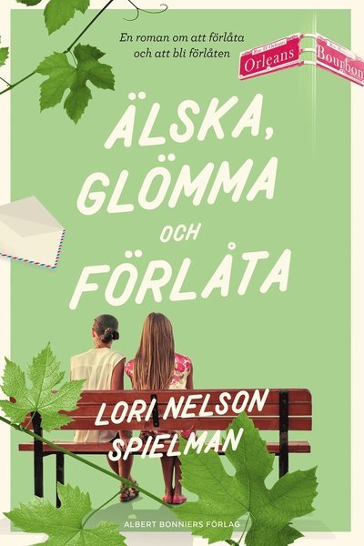 Cover for Lori Nelson Spielman · Älska, glömma och förlåta (Innbunden bok) (2017)