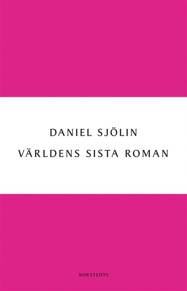 Cover for Daniel Sjölin · Digitala klassiker: Världens sista roman (ePUB) (2011)