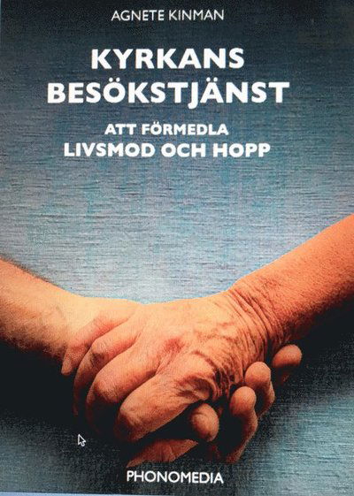 Cover for Agnete Kinman · Kyrkans besökstjänst : att förmedla livsmod och hopp (Paperback Book) (2022)