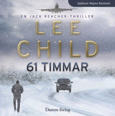 61 timmar - Lee Child - Äänikirja - Massolit - 9789173158138 - tiistai 8. marraskuuta 2011