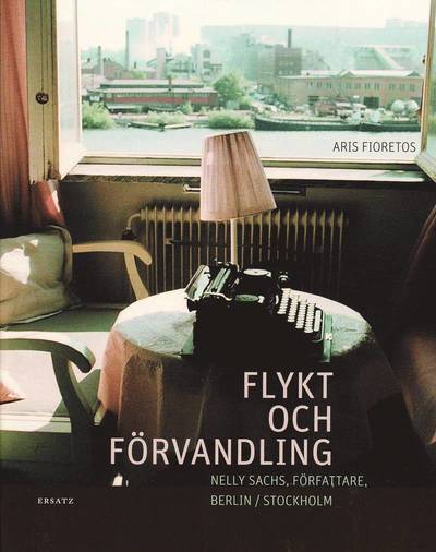 Cover for Aris Fioretos · Flykt och förvandling : Nelly Sachs, författare, Berlin / Stockholm : en bildbiografi (Paperback Book) (2010)