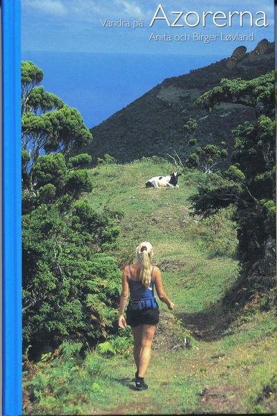 Cover for Birger Lövland · Vandra på: Vandra på Azorerna : 30 fina vandringsturer på Azorerna (Bound Book) (2006)