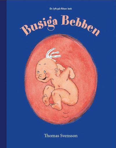 Cover for Thomas Svensson · Busiga Bebben (Gebundesens Buch) (2022)