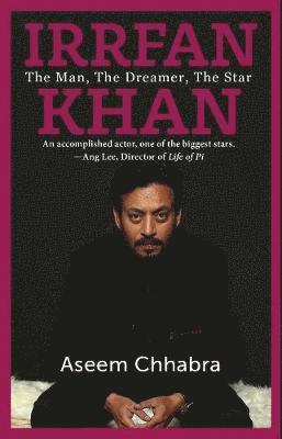 Cover for Aseem Chhabra · Irrfan Khan: the Man, the Dreamer, the Star (Hardcover Book) (2019)