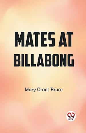 Cover for Mary Grant Bruce · Mates at Billabong (Paperback Bog) (2023)