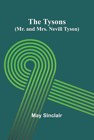 Cover for May Sinclair · The Tysons (Mr. and Mrs. Nevill Tyson) (Paperback Book) (2024)