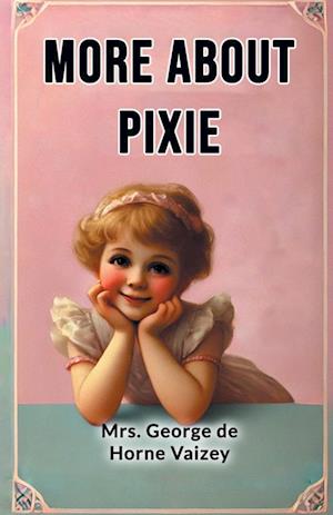 Cover for Mrs George de Horne Vaizey · More about Pixie (Edition2024) (Paperback Book) (2024)