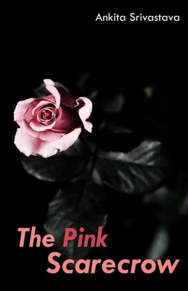 Cover for Ankita Srivastava · The Pink Scarecrow (Paperback Book) (2012)