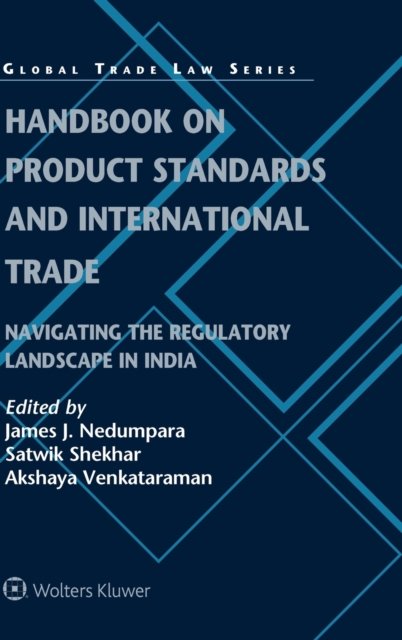 James J. Nedumpara · Handbook on Product Standards and International Trade: Navigating the Regulatory Landscape in India - Global Trade Law Series (Hardcover Book) (2021)