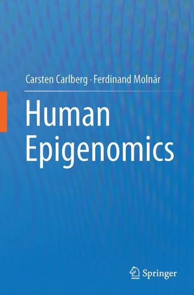 Cover for Carsten Carlberg · Human Epigenomics (Hardcover Book) [1st ed. 2018 edition] (2018)