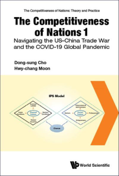 Cover for Cho, Dong-sung (Inst For Policy And Strategy On National Competitiveness (Ipsnc), Korea) · Competitiveness Of Nations 1, The: Navigating The Us-china Trade War And The Covid-19 Global Pandemic - The Competitiveness Of Nations: Theory And Practice (Hardcover Book) (2022)