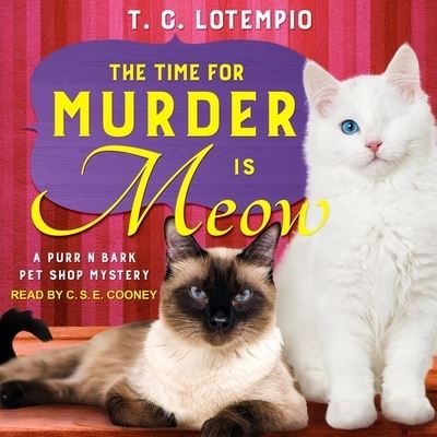 Cover for T C Lotempio · The Time for Murder Is Meow (CD) (2019)