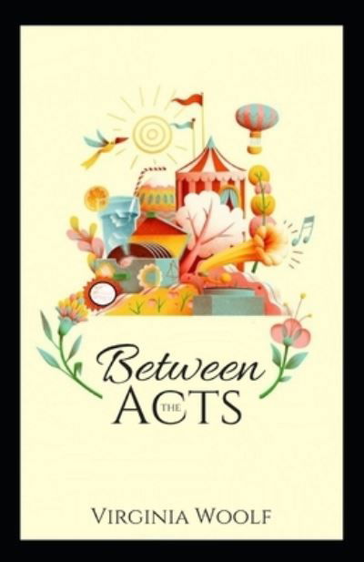 Cover for Virginia Woolf · Between the Acts Annotated (Pocketbok) (2022)