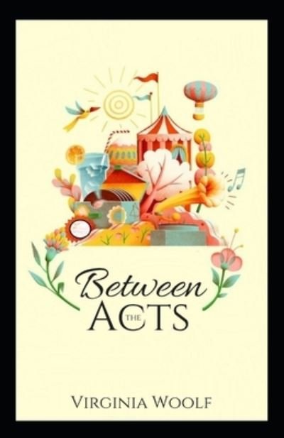 Cover for Virginia Woolf · Between the Acts Annotated (Paperback Book) (2022)