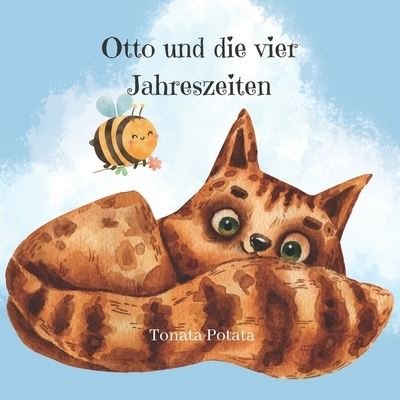 Cover for Tonata Potata · Otto und die vier Jahreszeiten: Lerne den Unterschied zwischen Fruhling, Sommer, Herbst und Winter. (Paperback Bog) (2021)