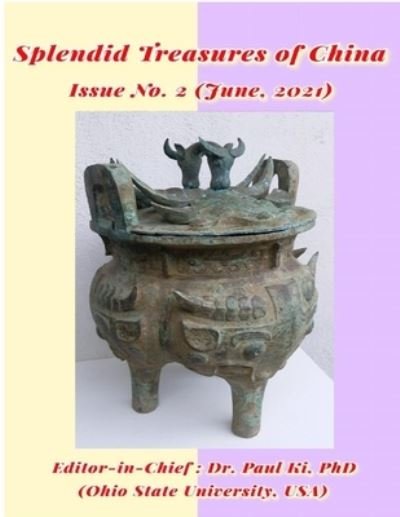 Cover for Ki, Dr Paul, PhD · Splendid Treasures of China: Issue No. 2 (June 2021) (Paperback Book) (2021)